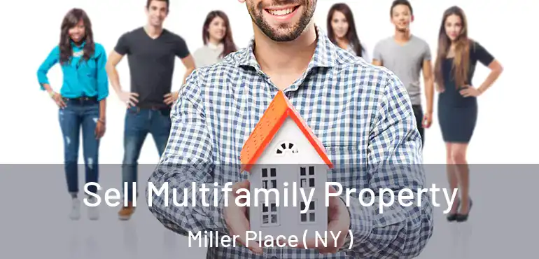  Sell Multifamily Property Miller Place ( NY )