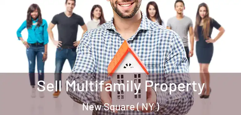  Sell Multifamily Property New Square ( NY )
