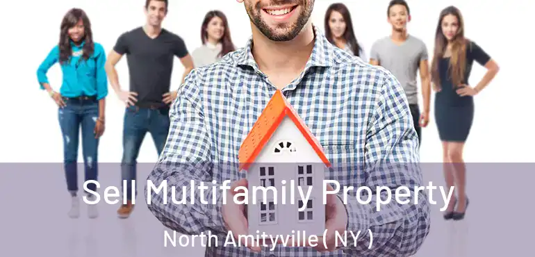  Sell Multifamily Property North Amityville ( NY )