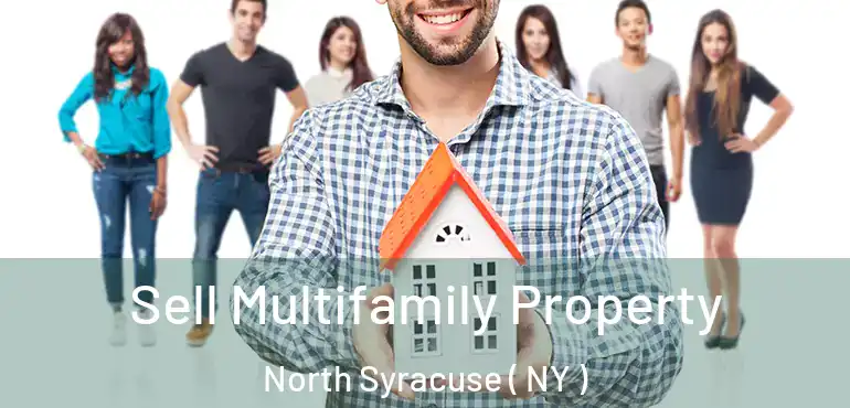  Sell Multifamily Property North Syracuse ( NY )