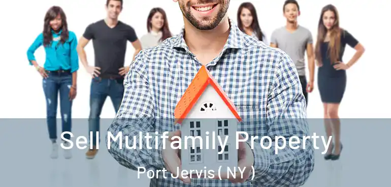  Sell Multifamily Property Port Jervis ( NY )