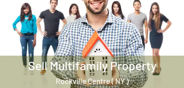  Sell Multifamily Property Rockville Centre ( NY )