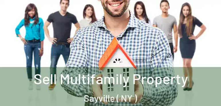  Sell Multifamily Property Sayville ( NY )