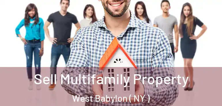  Sell Multifamily Property West Babylon ( NY )