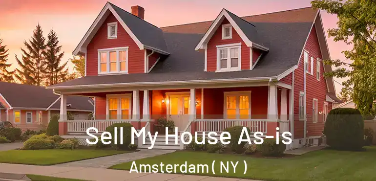  Sell My House As-is Amsterdam ( NY )