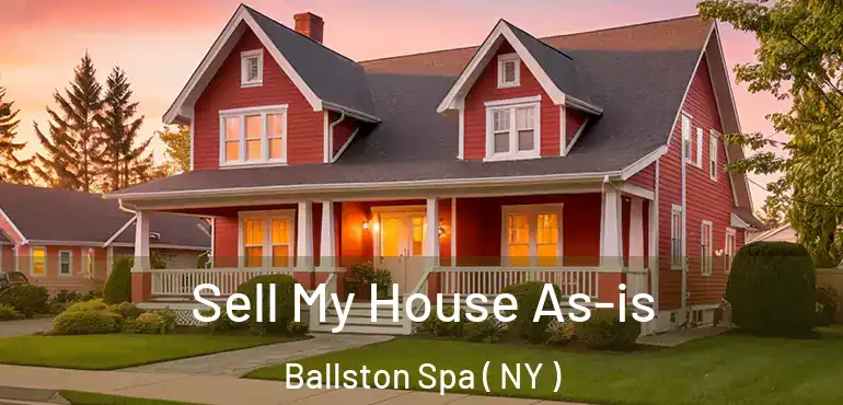  Sell My House As-is Ballston Spa ( NY )