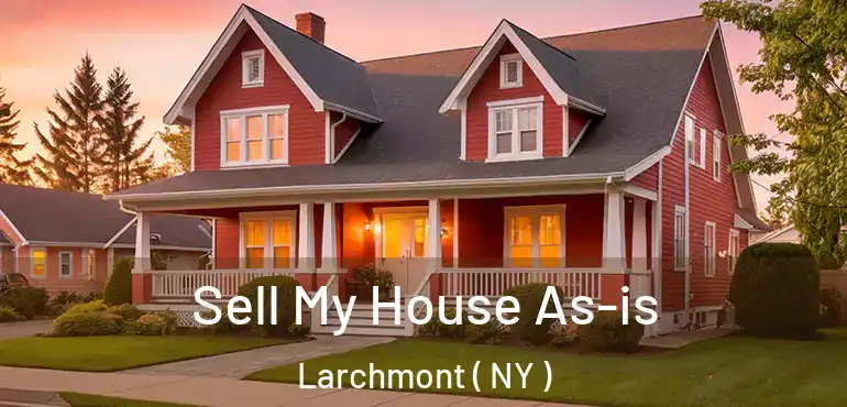  Sell My House As-is Larchmont ( NY )