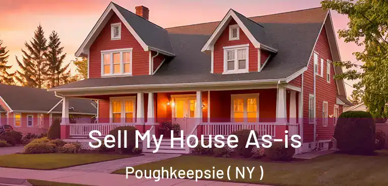  Sell My House As-is Poughkeepsie ( NY )