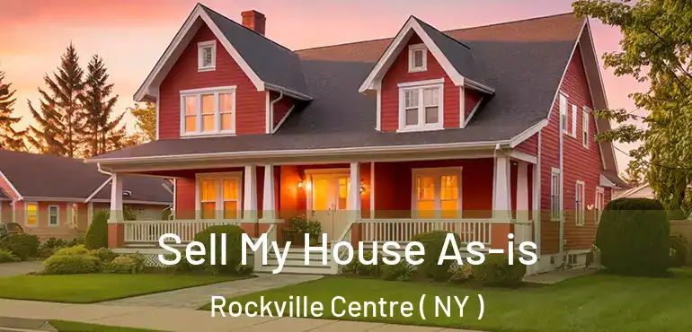  Sell My House As-is Rockville Centre ( NY )