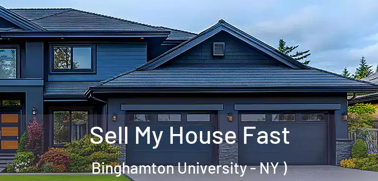  Sell My House Fast Binghamton University - NY )