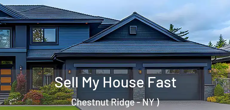  Sell My House Fast Chestnut Ridge - NY )