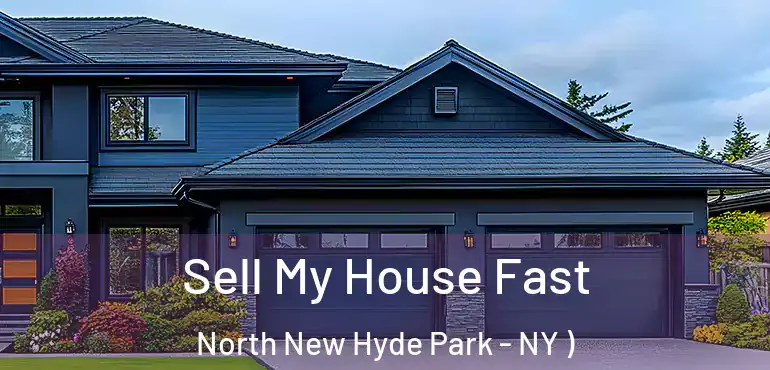  Sell My House Fast North New Hyde Park - NY )