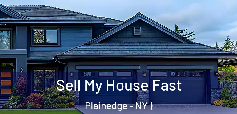  Sell My House Fast Plainedge - NY )