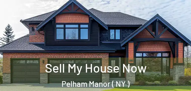  Sell My House Now Pelham Manor ( NY )