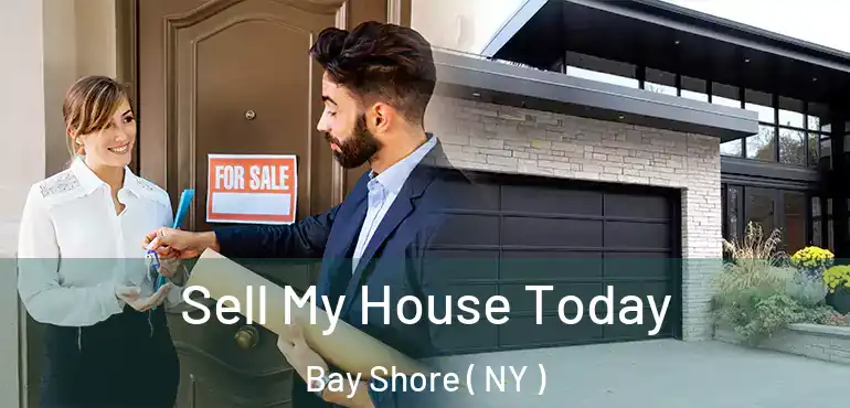  Sell My House Today Bay Shore ( NY )
