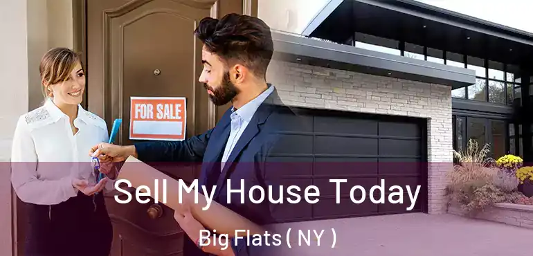  Sell My House Today Big Flats ( NY )