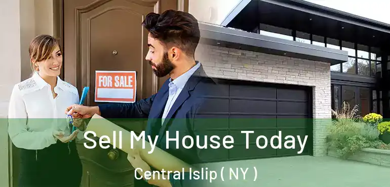  Sell My House Today Central Islip ( NY )