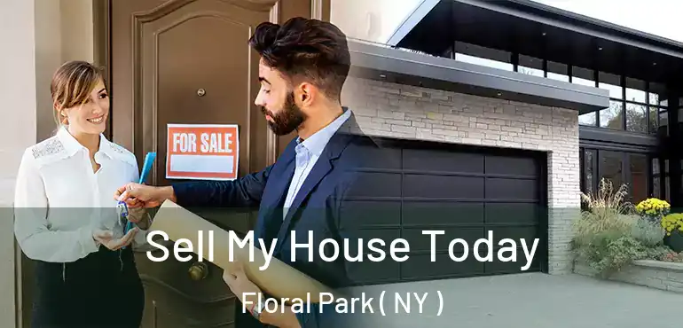  Sell My House Today Floral Park ( NY )