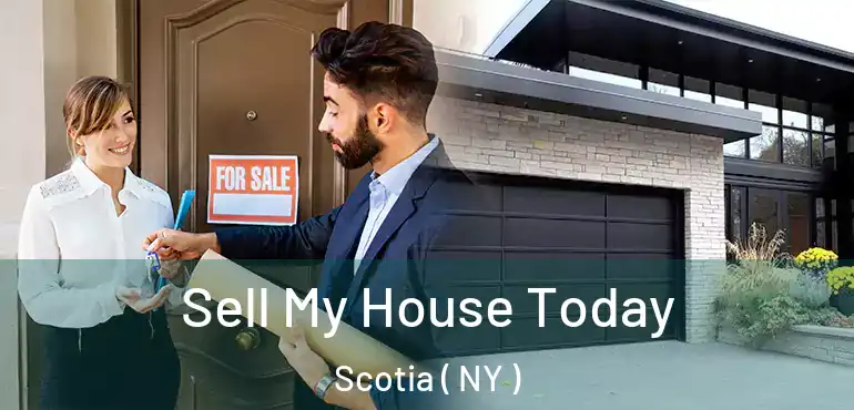  Sell My House Today Scotia ( NY )