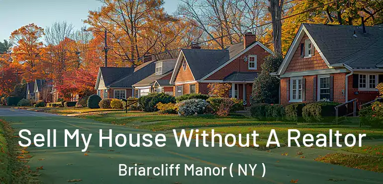  Sell My House Without A Realtor Briarcliff Manor ( NY )