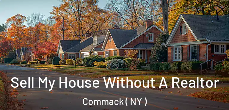  Sell My House Without A Realtor Commack ( NY )