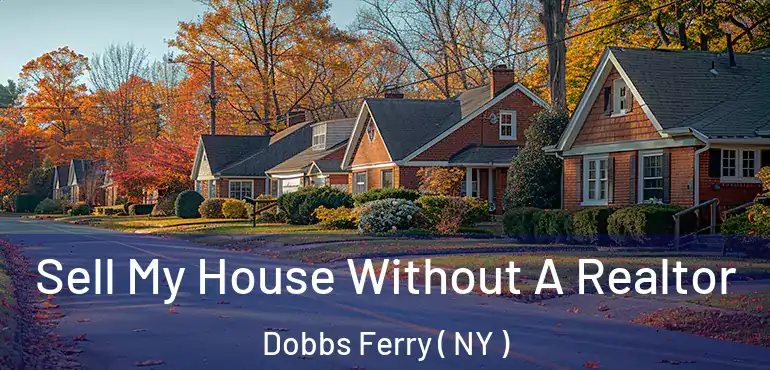  Sell My House Without A Realtor Dobbs Ferry ( NY )