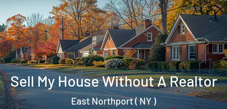  Sell My House Without A Realtor East Northport ( NY )