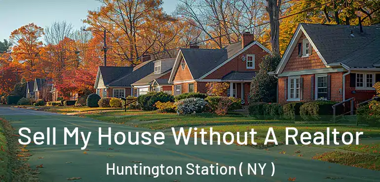  Sell My House Without A Realtor Huntington Station ( NY )