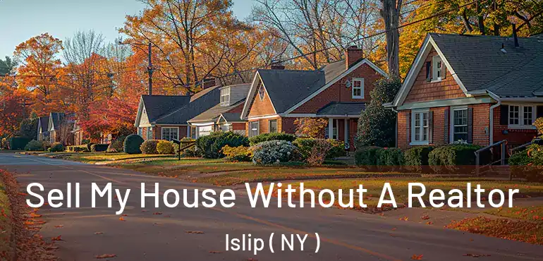  Sell My House Without A Realtor Islip ( NY )