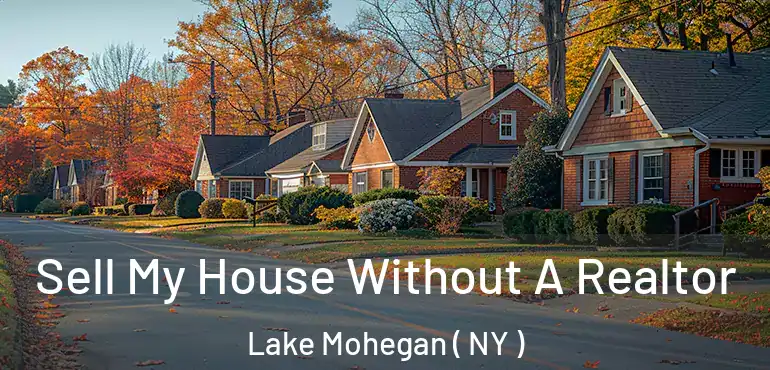  Sell My House Without A Realtor Lake Mohegan ( NY )
