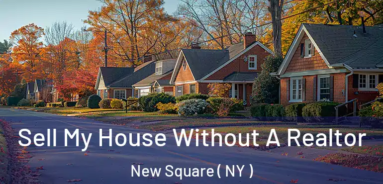  Sell My House Without A Realtor New Square ( NY )