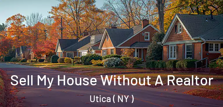 Sell My House Without A Realtor Utica ( NY )