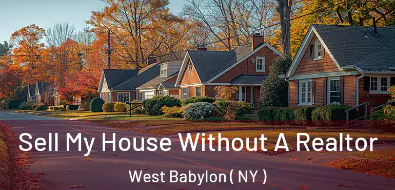  Sell My House Without A Realtor West Babylon ( NY )