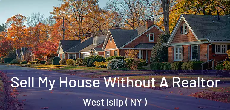 Sell My House Without A Realtor West Islip ( NY )
