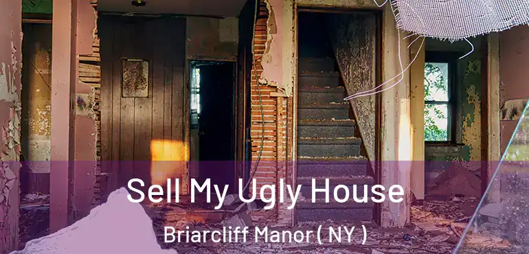  Sell My Ugly House Briarcliff Manor ( NY )