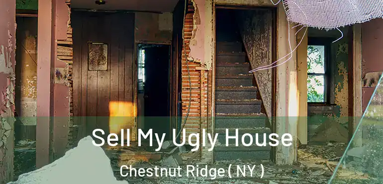  Sell My Ugly House Chestnut Ridge ( NY )