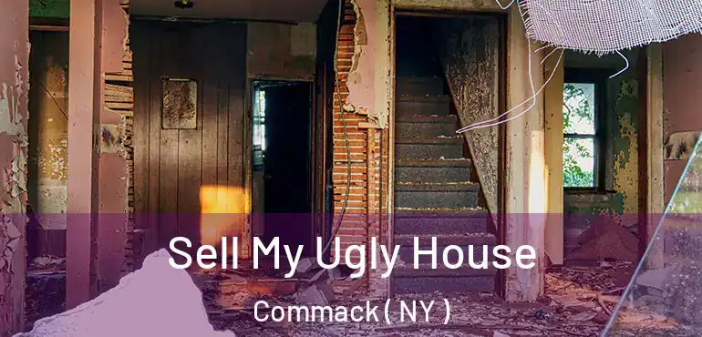  Sell My Ugly House Commack ( NY )