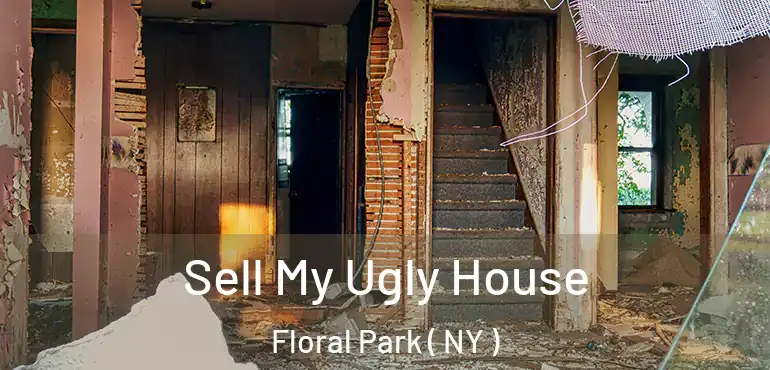  Sell My Ugly House Floral Park ( NY )