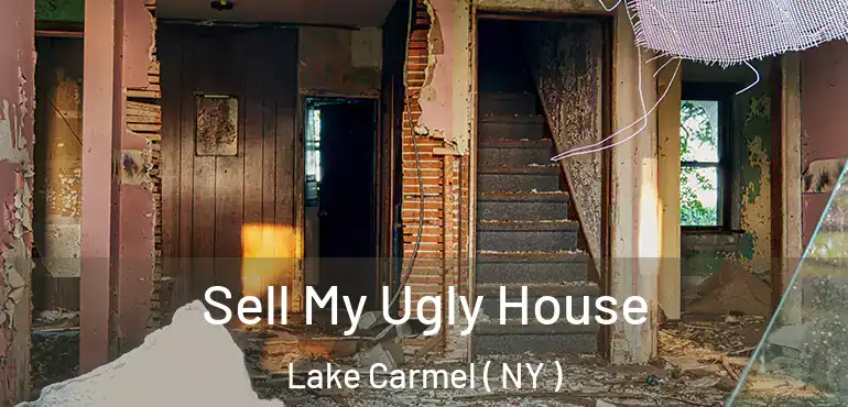  Sell My Ugly House Lake Carmel ( NY )