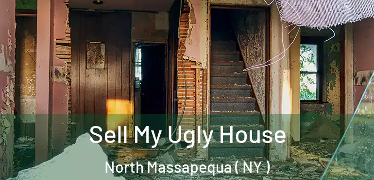  Sell My Ugly House North Massapequa ( NY )