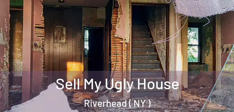  Sell My Ugly House Riverhead ( NY )