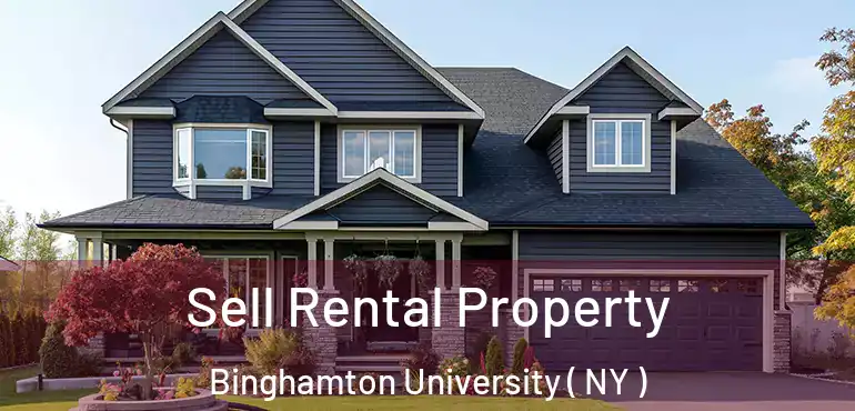  Sell Rental Property Binghamton University ( NY )