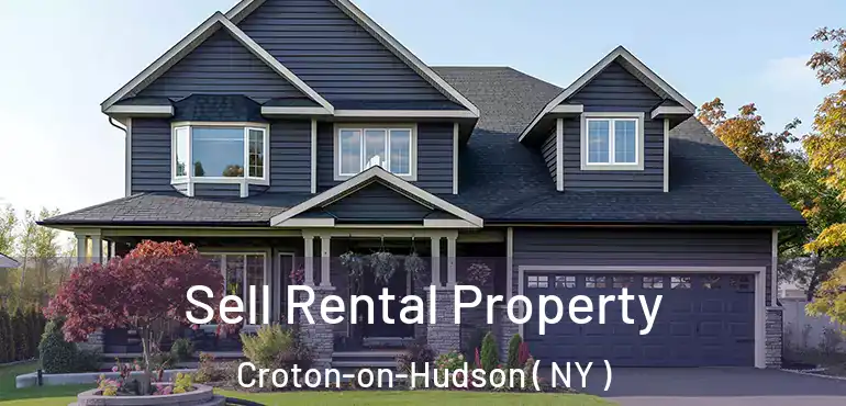  Sell Rental Property Croton-on-Hudson ( NY )
