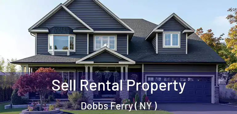  Sell Rental Property Dobbs Ferry ( NY )