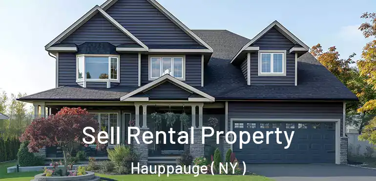  Sell Rental Property Hauppauge ( NY )