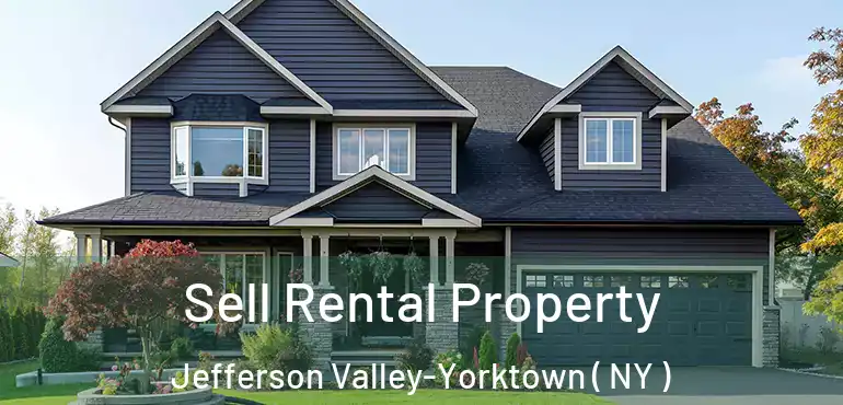  Sell Rental Property Jefferson Valley-Yorktown ( NY )