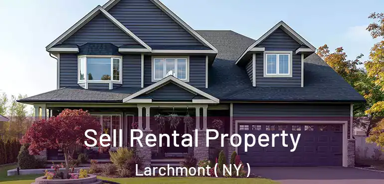  Sell Rental Property Larchmont ( NY )
