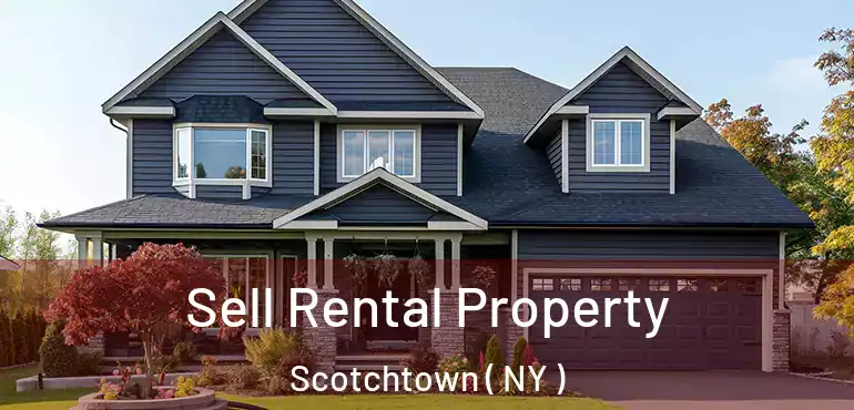  Sell Rental Property Scotchtown ( NY )