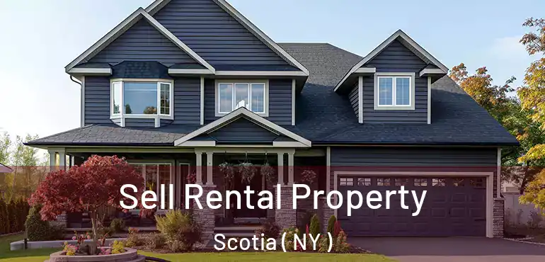  Sell Rental Property Scotia ( NY )