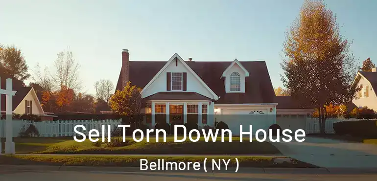  Sell Torn Down House Bellmore ( NY )